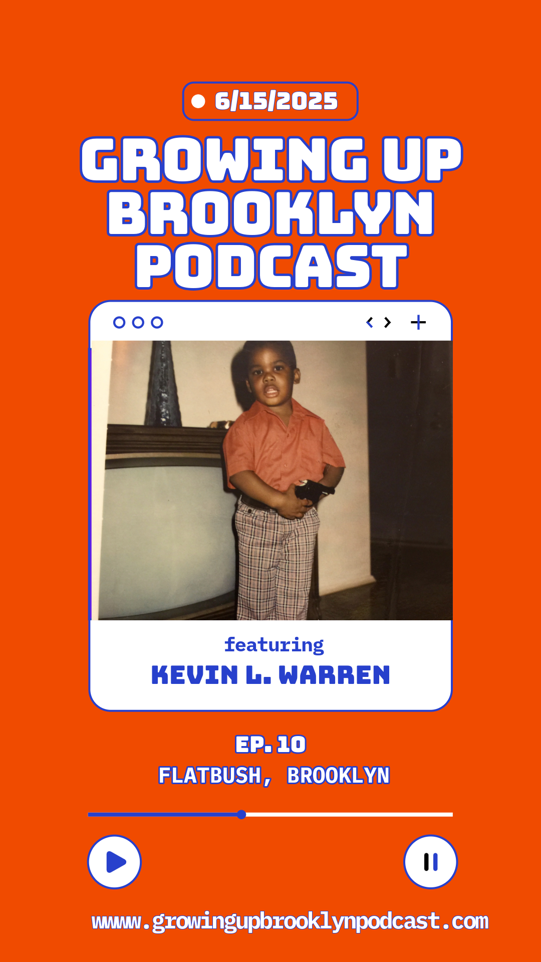 Ep. 10 - Kevin Warren

"Everybody wants to live and be from Brooklyn. Because that's just the way we move."