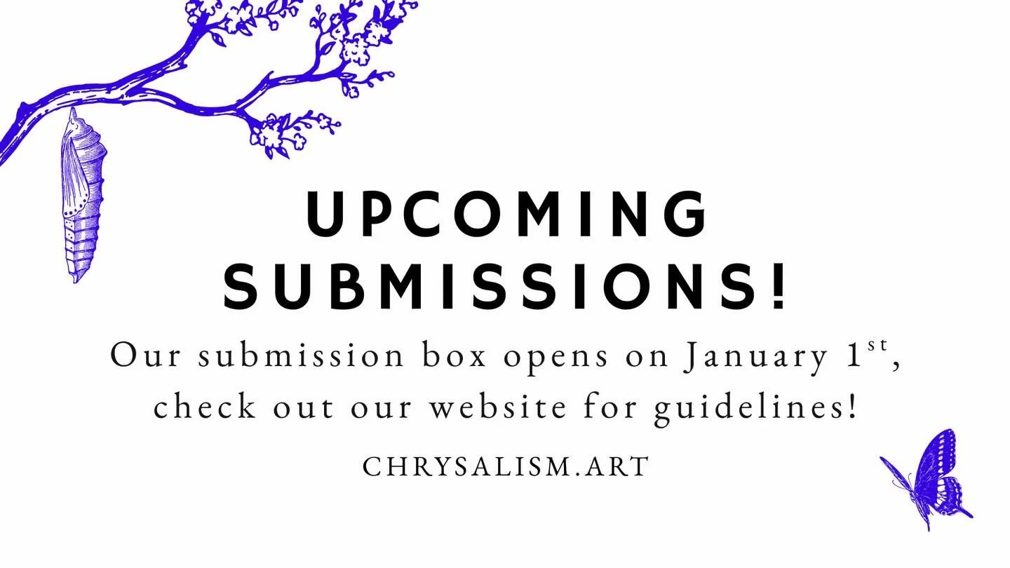 One month away!

Our submissions will open on January 1st, 2026, to start the new year. We are looking for new and emerging poets &mdash; people who are young, unpublished, or have yet to show their art to the world!

We will be accepting submissions