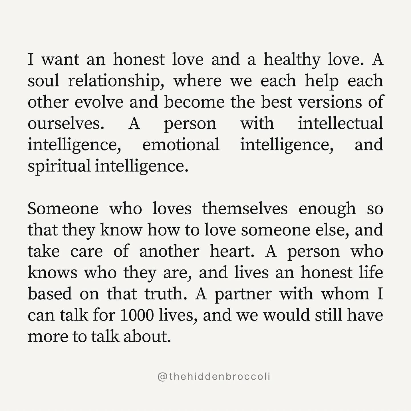 I wrote this down in my journal when I started to feel ready to love again. A month later, I met him. 🤍

Write down what you want in a partner. Be specific about how you want to feel with him, but be unknowing as to what that looks like. Open your h