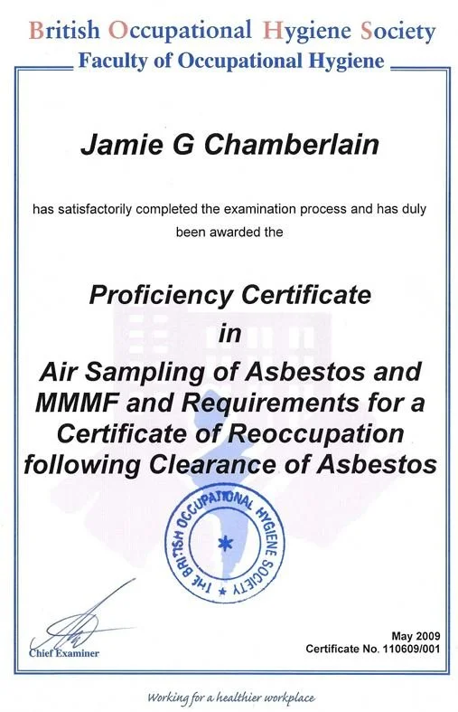 A certificate awarded to Jamie G. Chamberlain by the British Occupational Hygiene Society, Faculty of Occupational Hygiene, in May 2009, for proficiency in air sampling of asbestos and MMF following asbestos clearance.