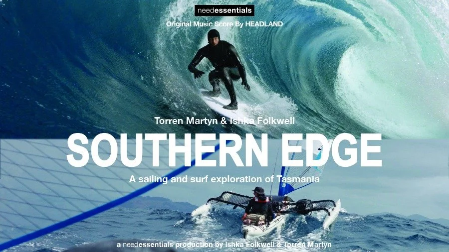 SOUTHERN EDGE, a sailing &amp; surf exploration of Tasmania