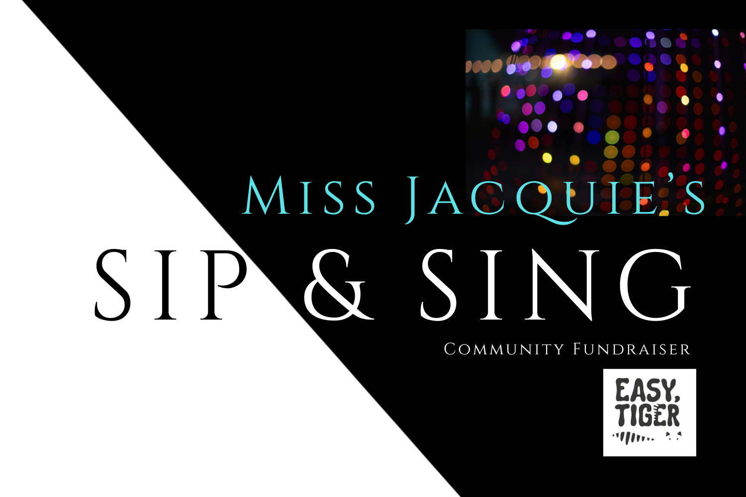 Miss Jacquie's SIP & SING Community Fundraiser