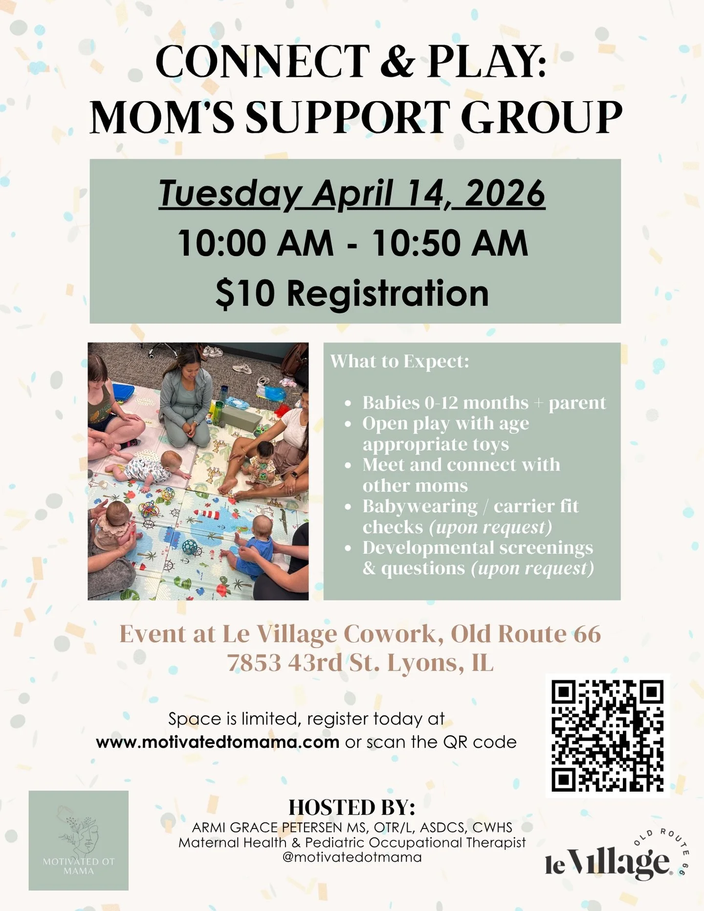 A Low-Pressure Mom &amp; Baby Playgroup

Led by Armi Grace Petersen MS, OTR/L, occupational therapist and owner of Motivated OT Mama.

📍 Location: @levillagecowork_oldroute66 , Old Route 66 - 7853 43rd St. Lyons, IL
 🗓 Date &amp; Time: Tuesday Apri
