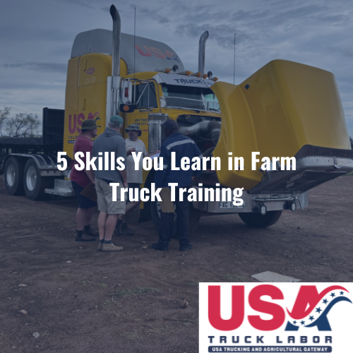 5 Skills You Learn in Farm Truck Training