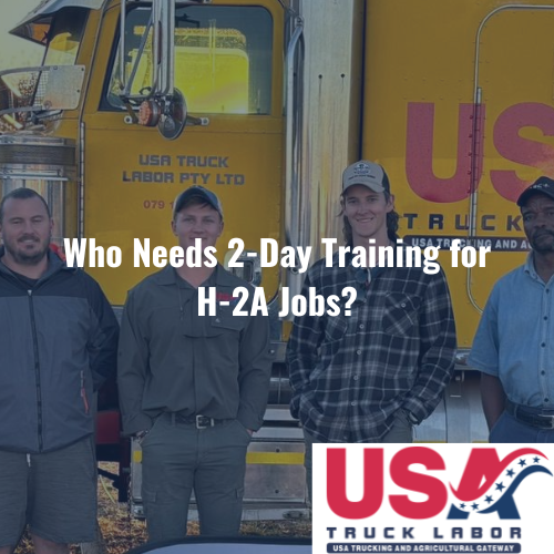 Who Needs 2-Day Training for H-2A Jobs?