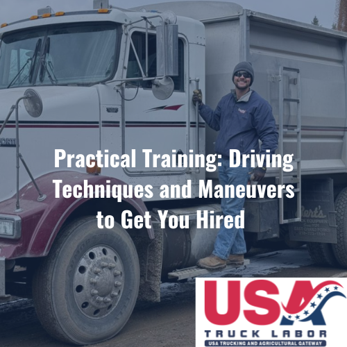 Practical Training: Farm Truck Driving Techniques and Maneuvers to Get You Hired