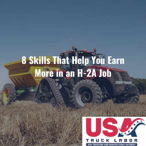 8 Skills That Help You Earn More in an H-2A Job