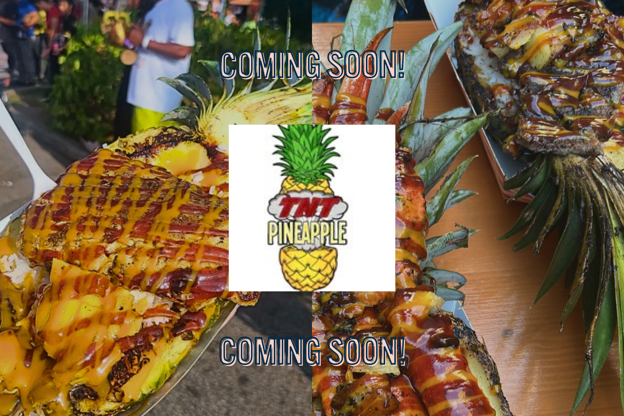 TNT PINEAPPLE *COMING SOON*