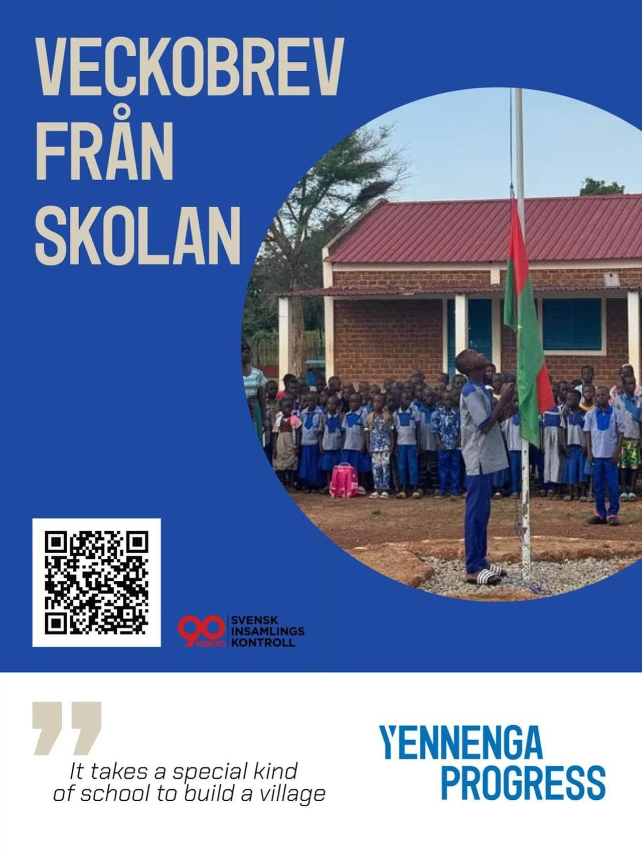 Du k&auml;nner igen det: veckobrevet fr&aring;n barnens skola i V-klass eller Skola24. Vad de har l&auml;rt sig, vad som &auml;r p&aring; g&aring;ng och vad de beh&ouml;ver hemifr&aring;n.

Som m&aring;nadsgivare till skolan i Nakamtenga i Burkina Fa