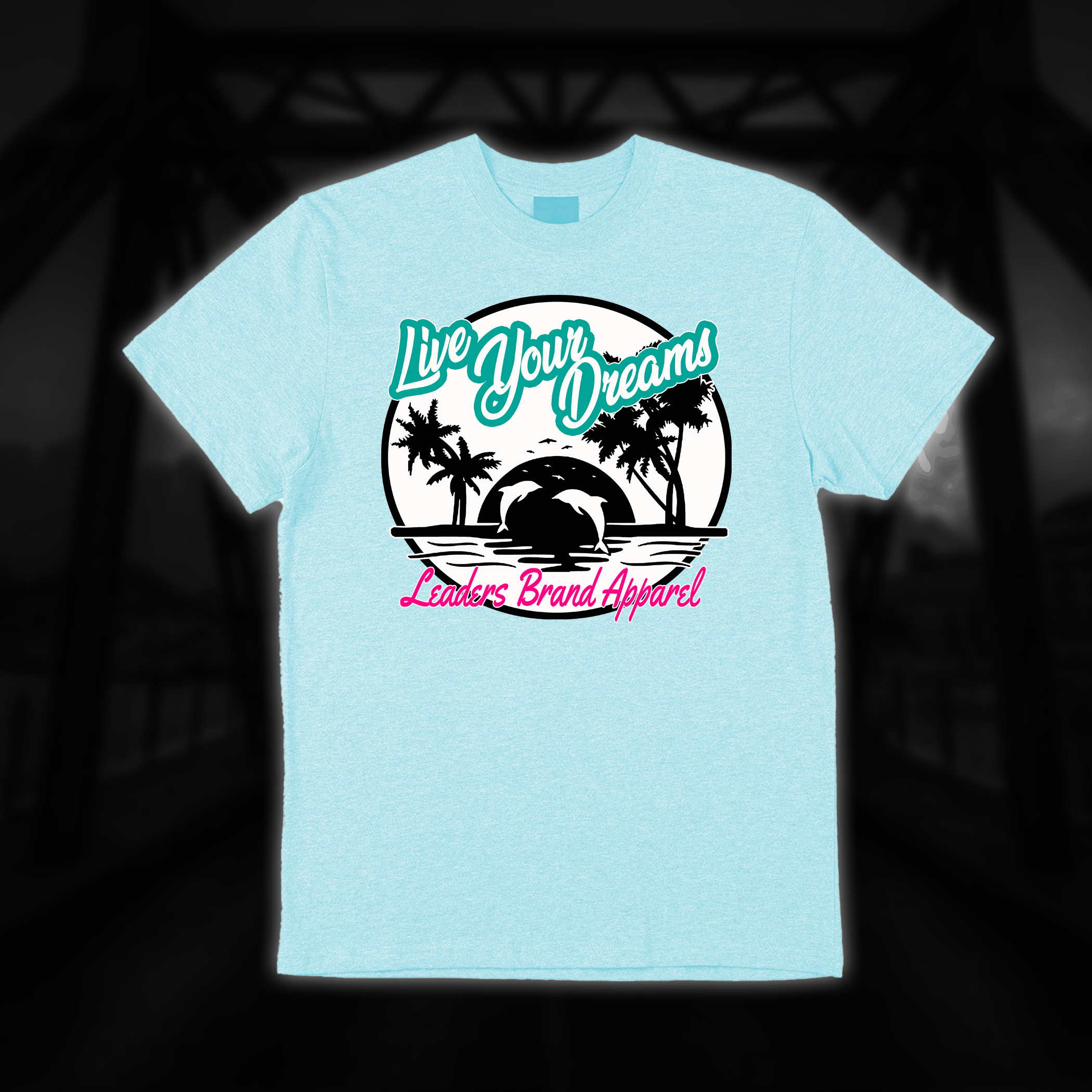 Leaders Dreams Tshirt Teal.png