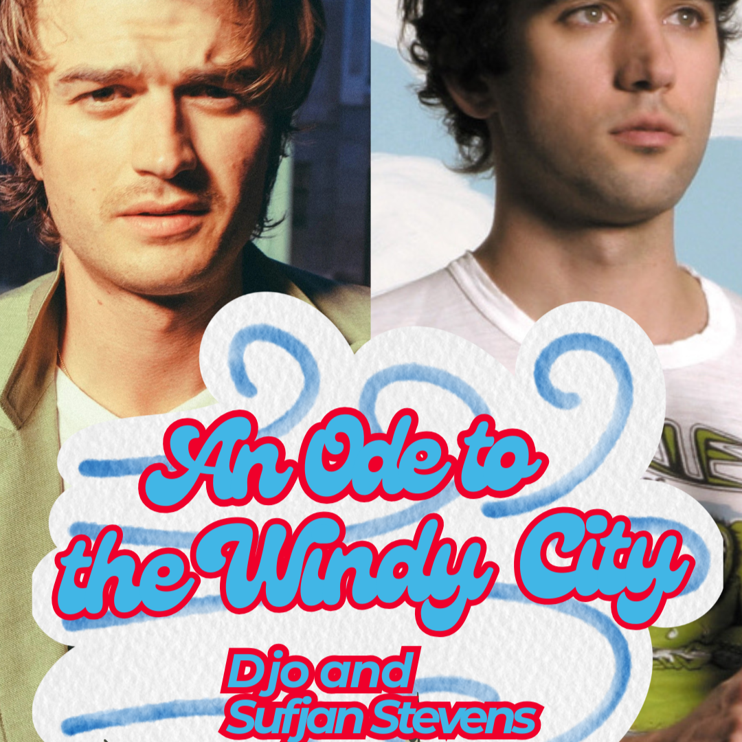 An Ode to the Windy City: Djo and Sufjan Stevens