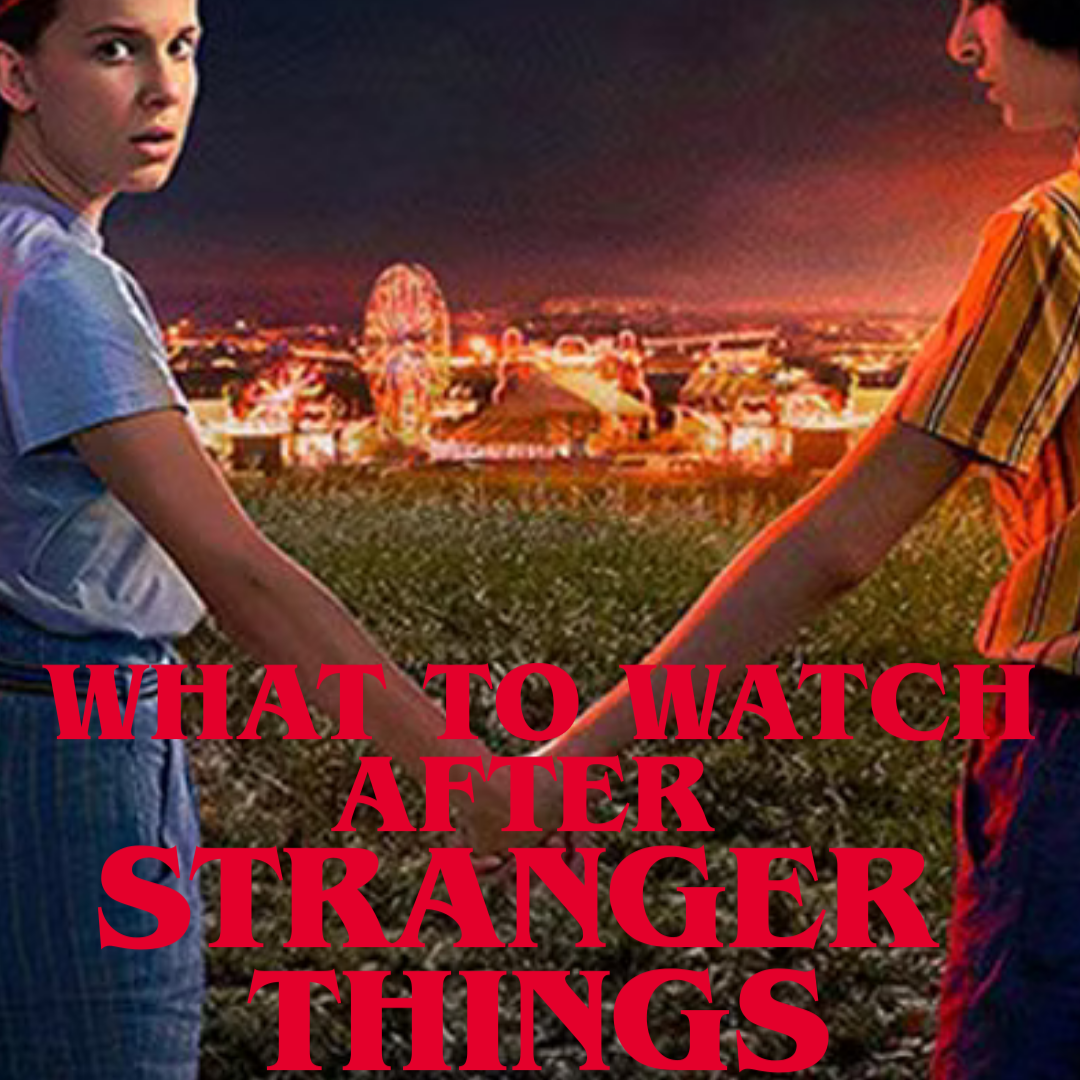 What to Watch After Stranger Things