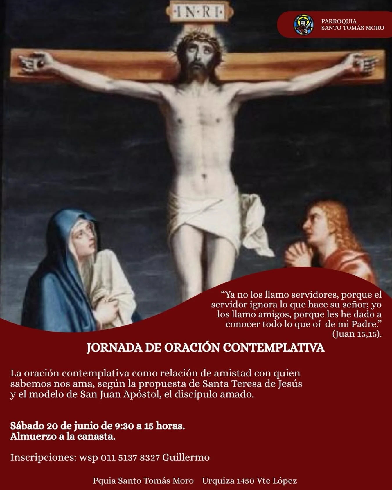 JORNADA DE ORACI&Oacute;N CONTEMPLATIVA 
20 de junio 2026
Parroquia Santo Tom&aacute;s Moro-Urquiza 1450 Vte. L&oacute;pez 

9:30 hs: Ingreso
10 hs: Introducci&oacute;n-
-	La oraci&oacute;n como relaci&oacute;n de amistad con quien sabemos nos 
