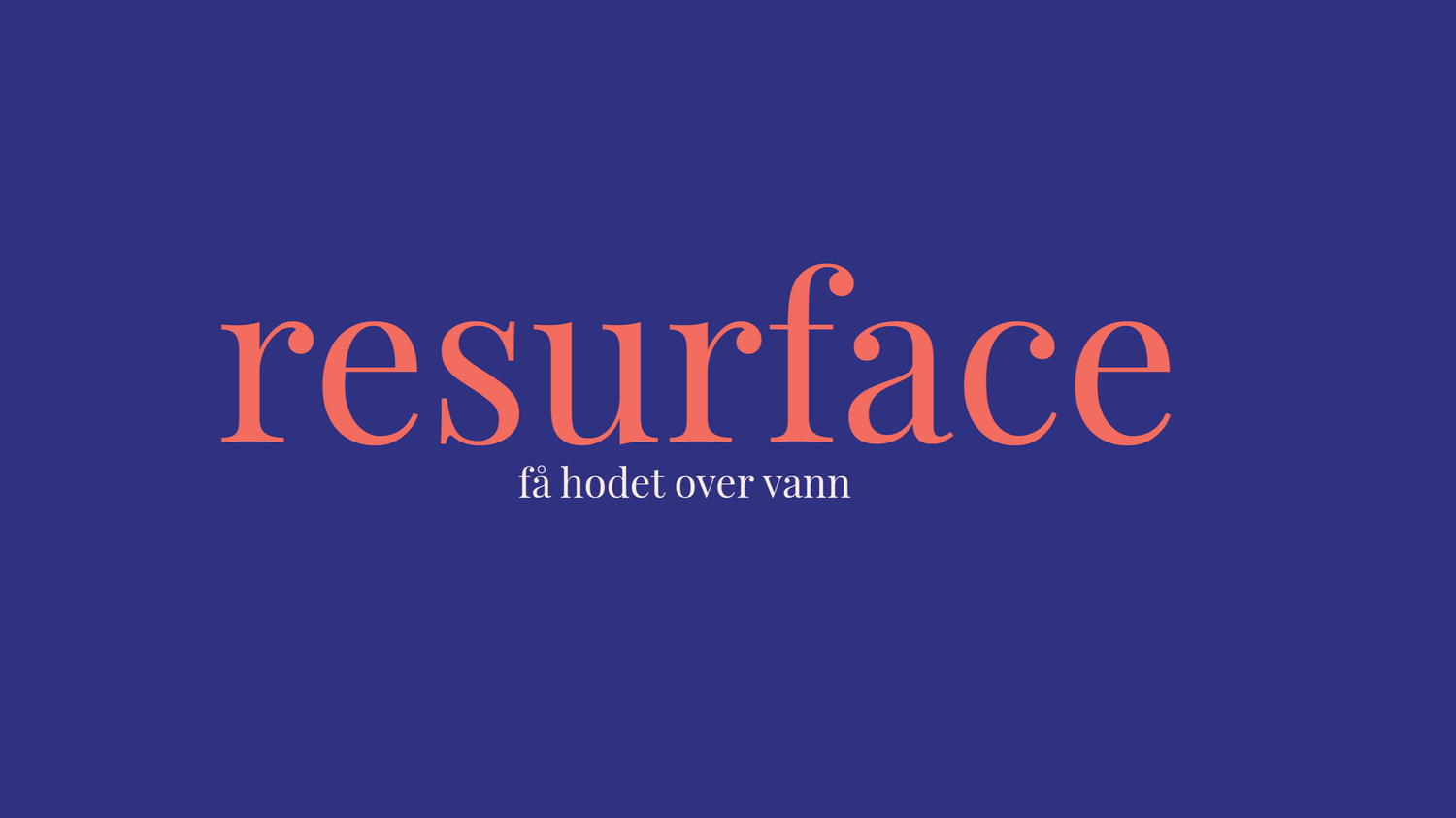Resurface