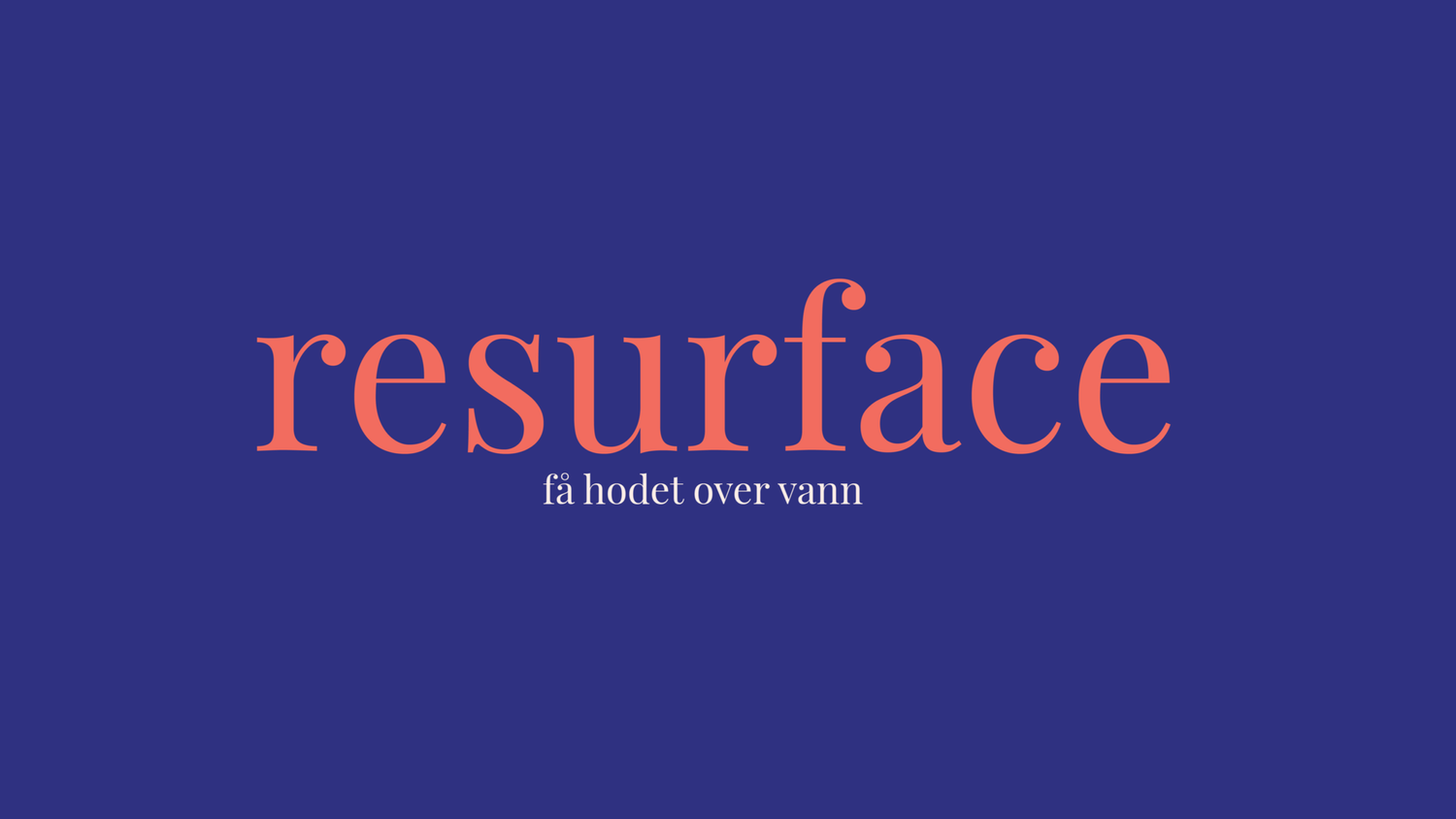 Resurface