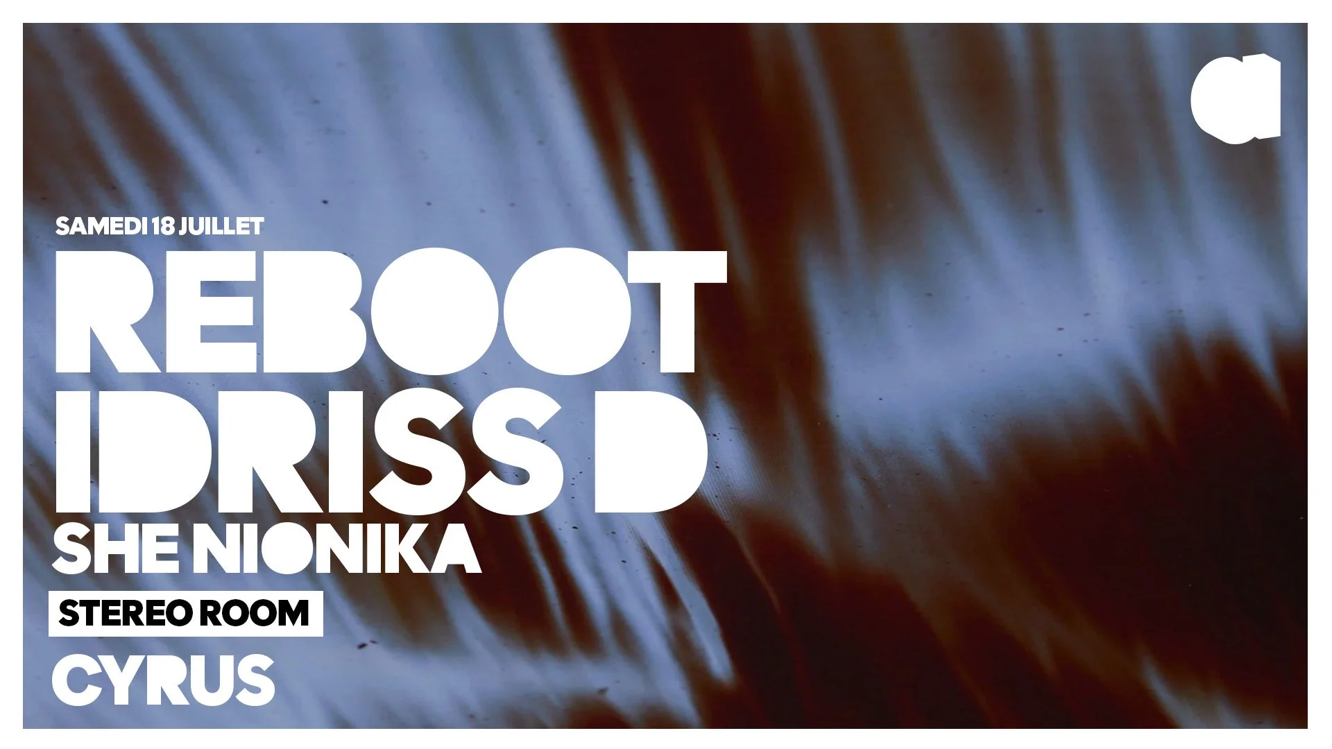 REBOOT · IDRISS D · SHE NIONIKA · CYRUS