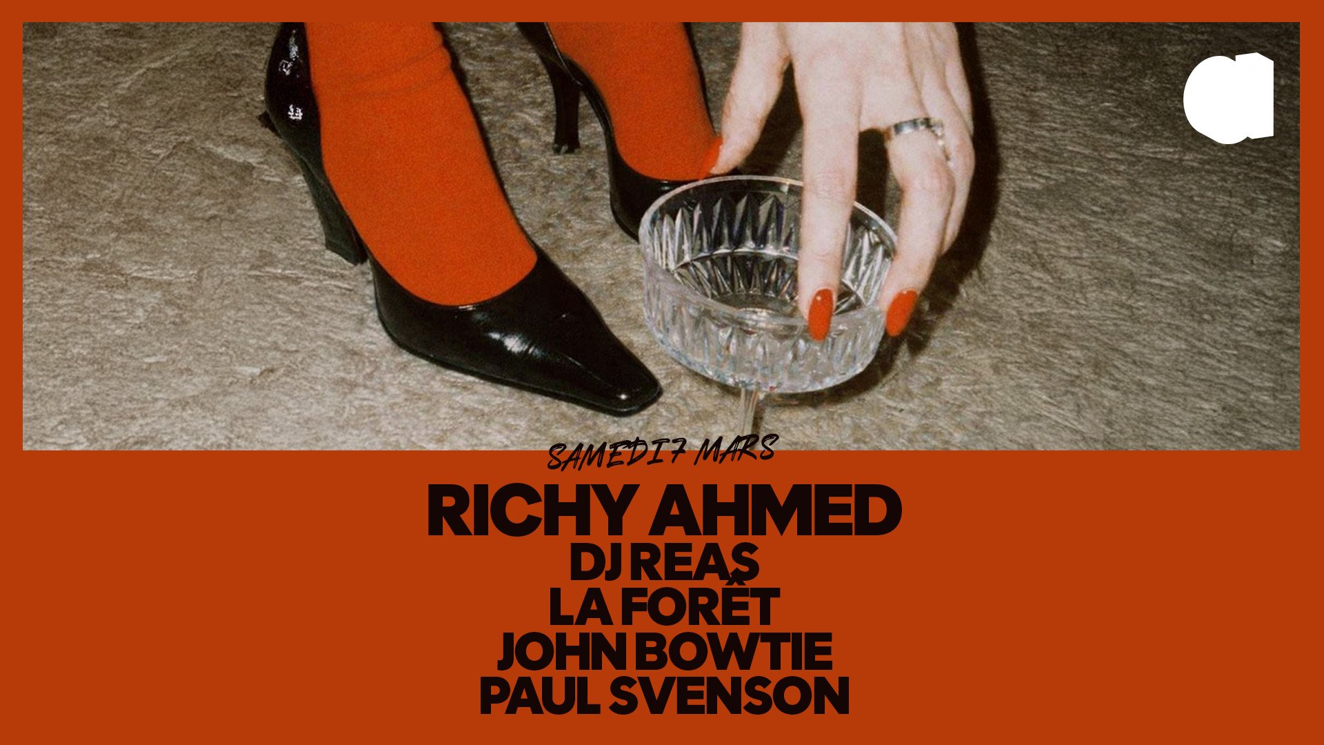RICHY AHMED · DJ REAS · LA FORÊT · JOHN BOWTIE · PAUL SVENSON