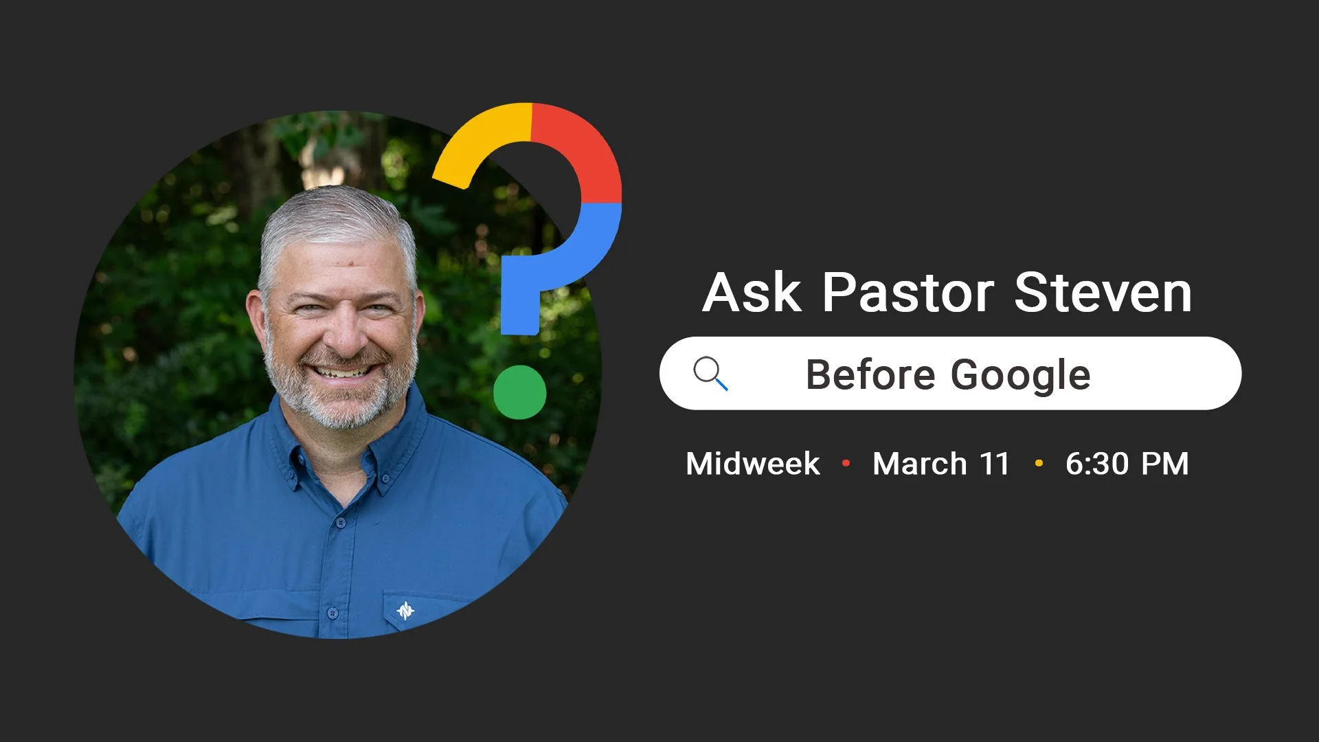 MIDWEEK Faith Students - Ask Pastor Steven Before Google
