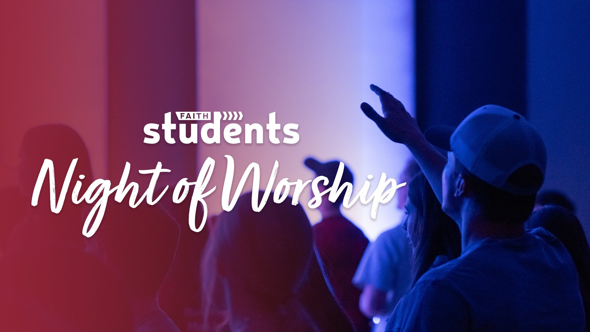 MIDWEEK Faith Students - Night of Worship