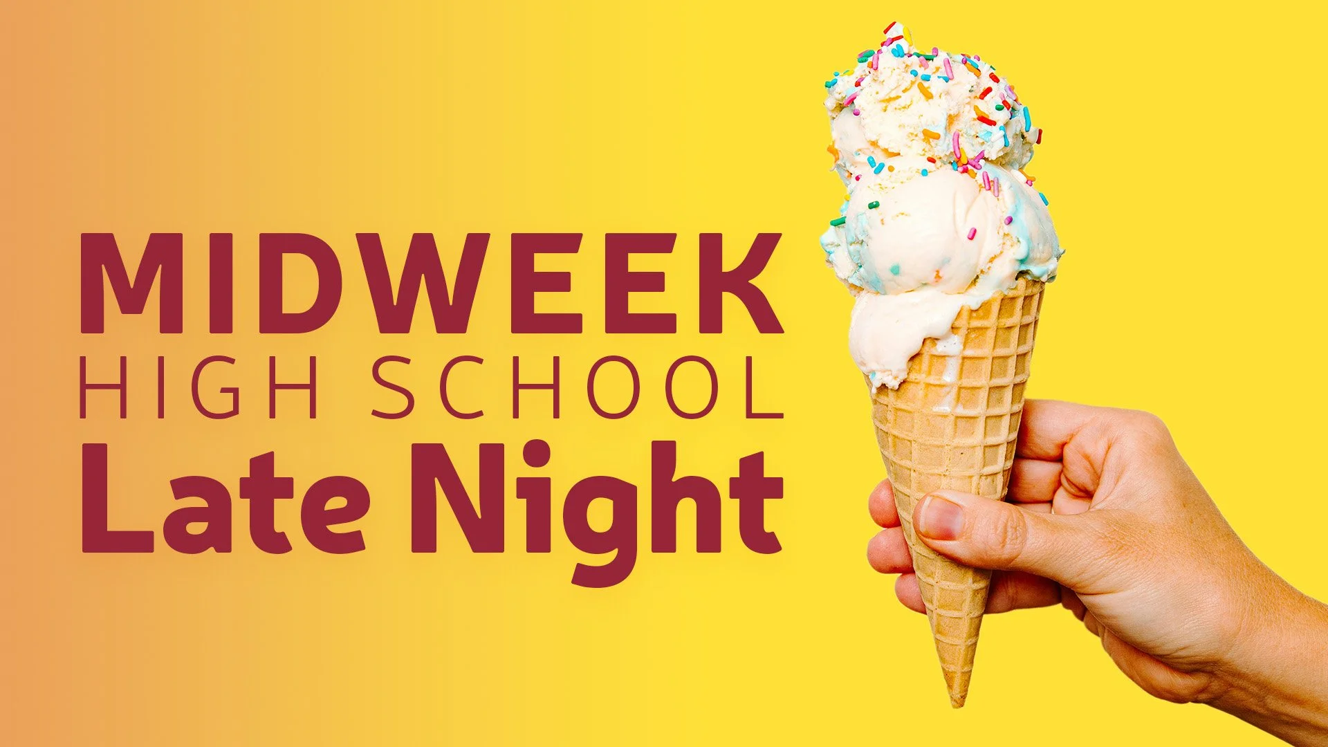 MIDWEEK - High School Late Night