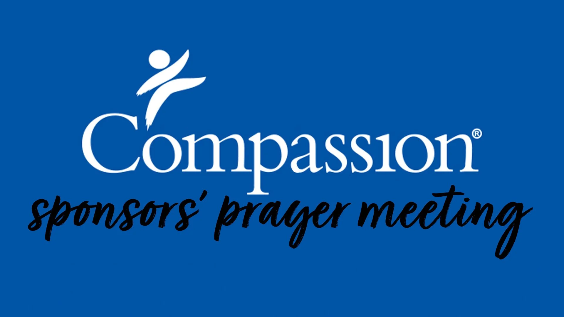 Compassion Sponsors’ Prayer Meeting