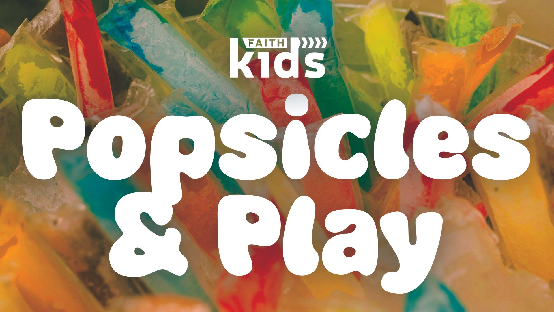 Faith Kids Popsicles and Play
