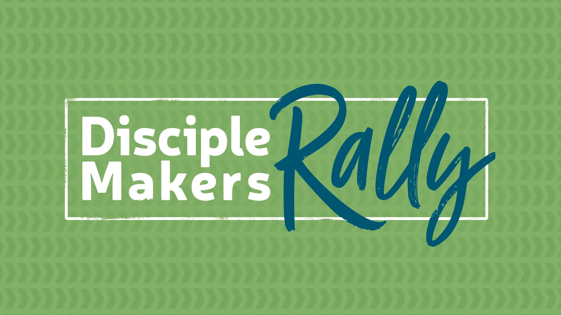 Disciple Makers Rally: One Body, One Mission