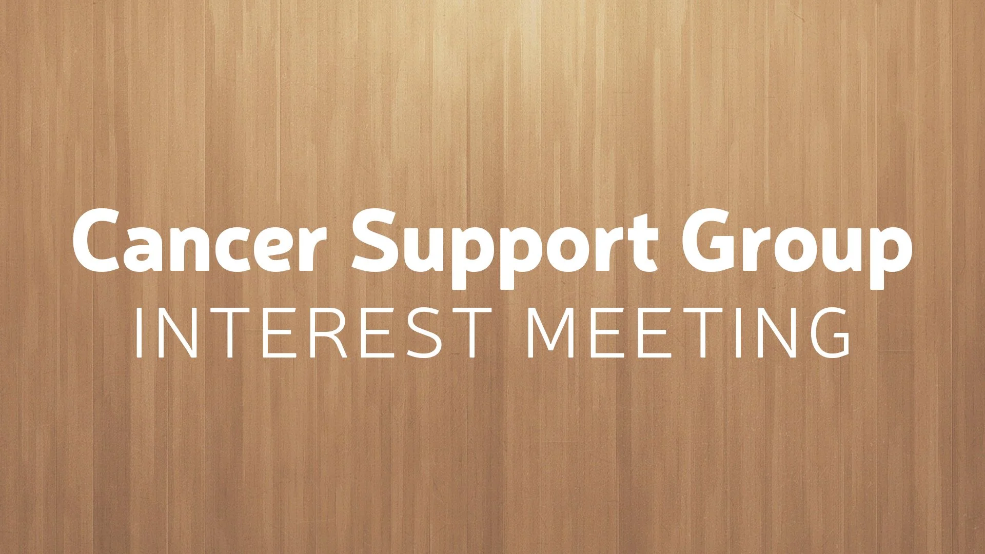 Cancer Support Group Interest Meeting