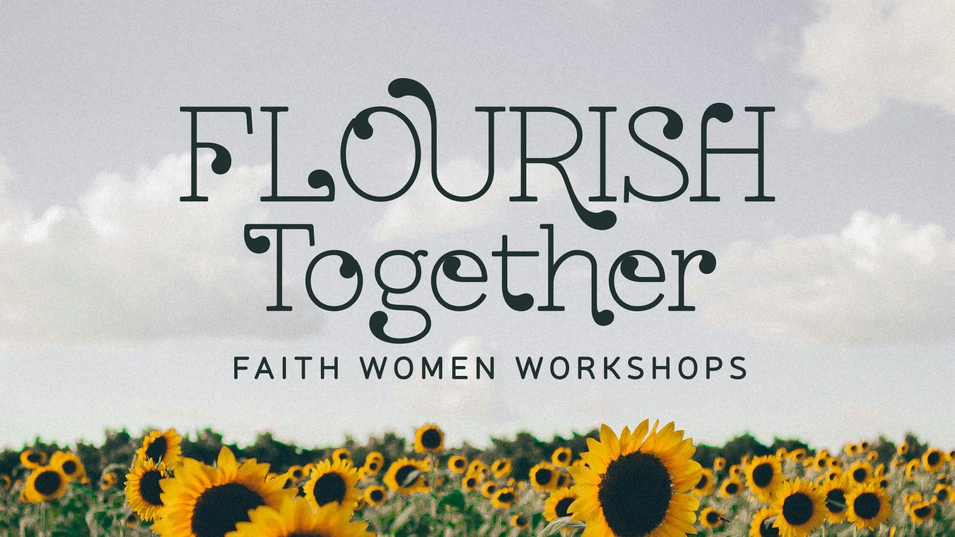 Flourish Together: Faith Women Workshops