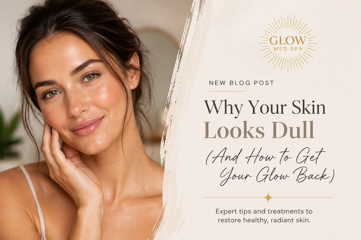 Why Your Skin Looks Dull (And How to Get Your Glow Back)