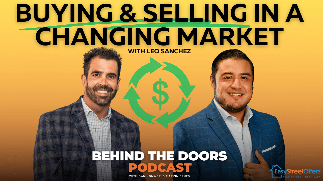 Buying &amp; Selling In A Changing Market With Leo Sanchez