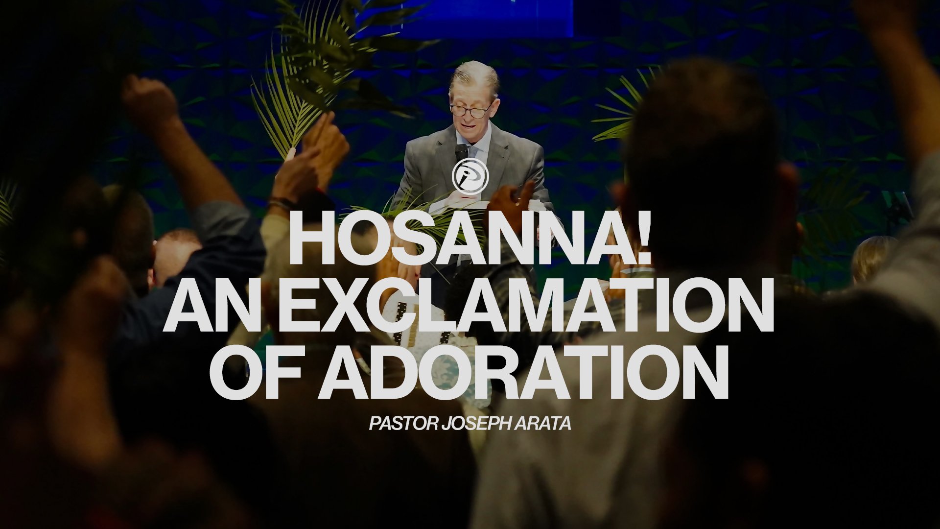 Hosanna! An Exclamation of Adoration