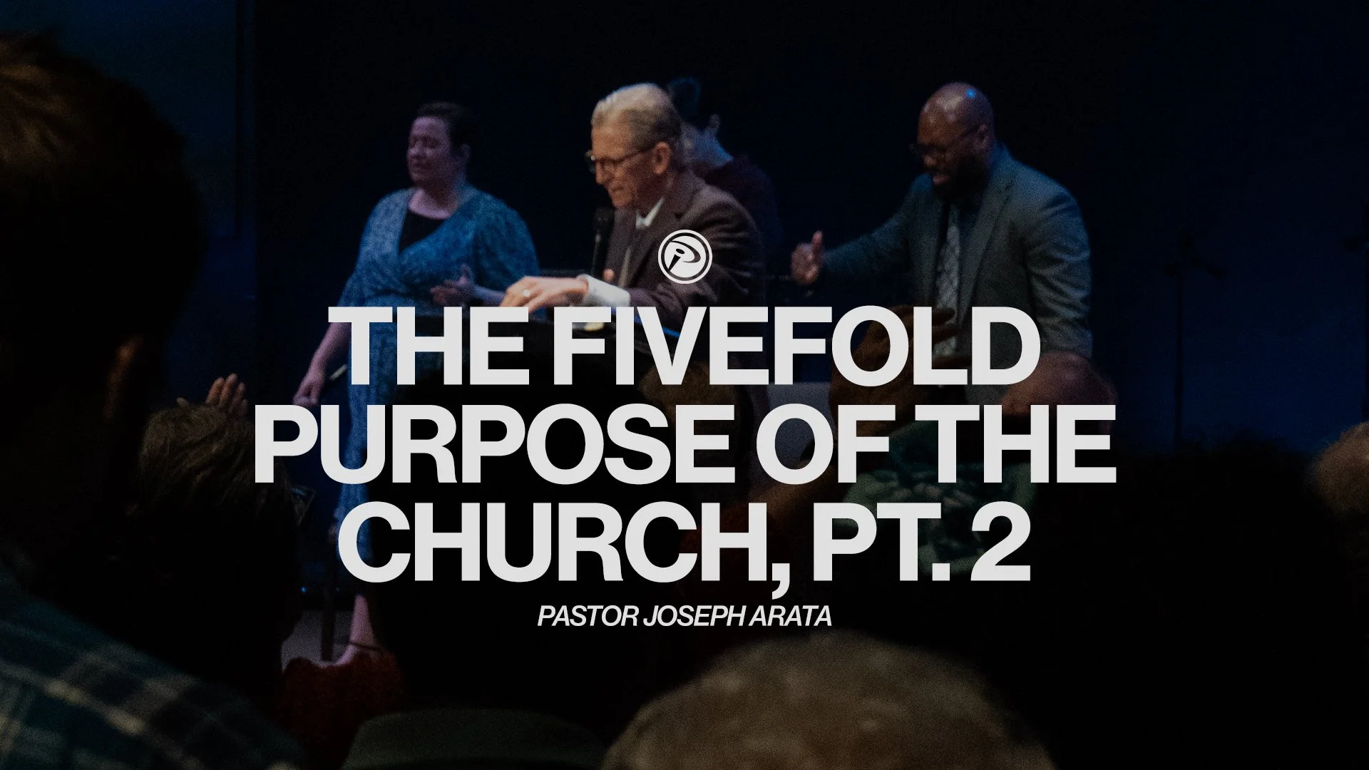 The Fivefold Purpose of the Church, Pt. 2