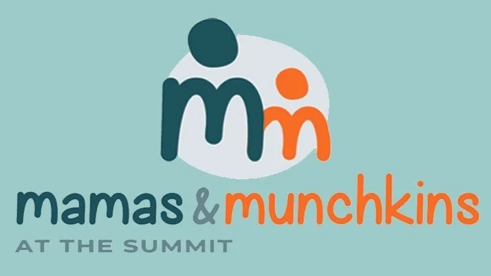 Mamas & Munchkins at The Summit | Launch!