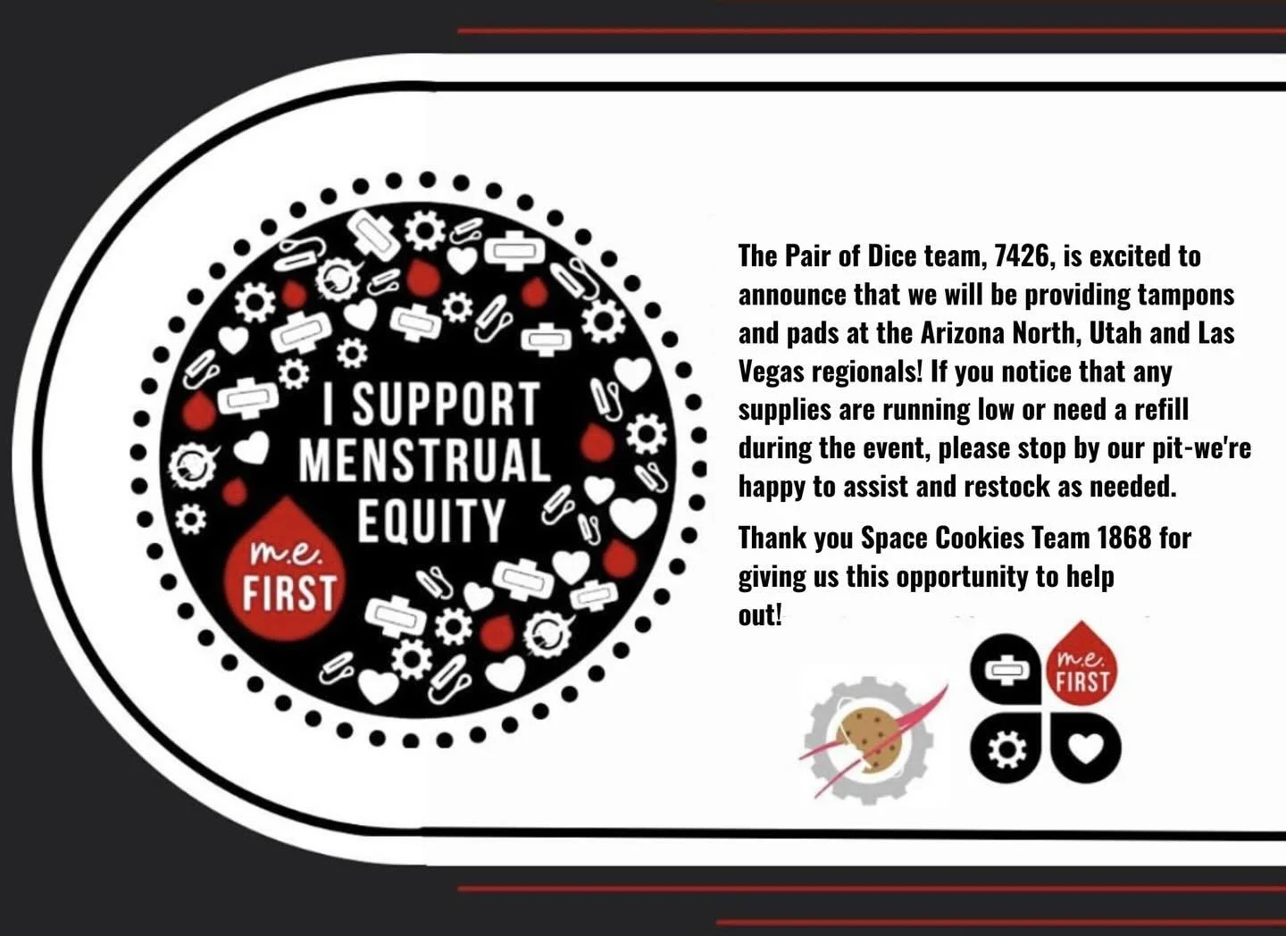 Pair of Dice, team 7426, stands with menstrual equality. This means that your health and comfort comes first! Thank you so much to @spacecookies1868 for the opportunity to help out, let&rsquo;s make this a great season! 🎲❤️🖤

#fyp #viral #robotics 