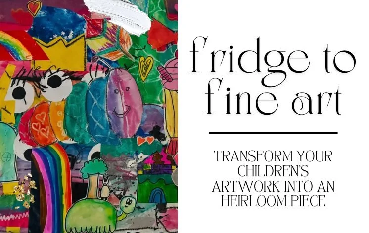 Fridge to Fine Art - Kids ArtWork into Heirloom Piece 