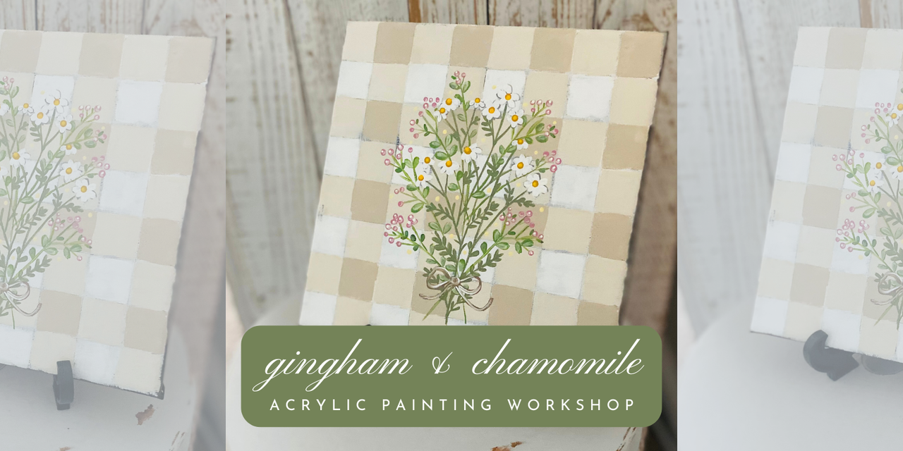 Gingham &amp; Chamomile Acrylic Painting Workshop