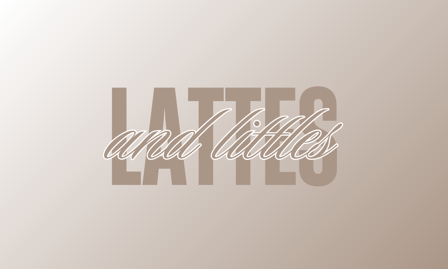 Lattes &amp; Littles – Mom Meetup   (Copy)
