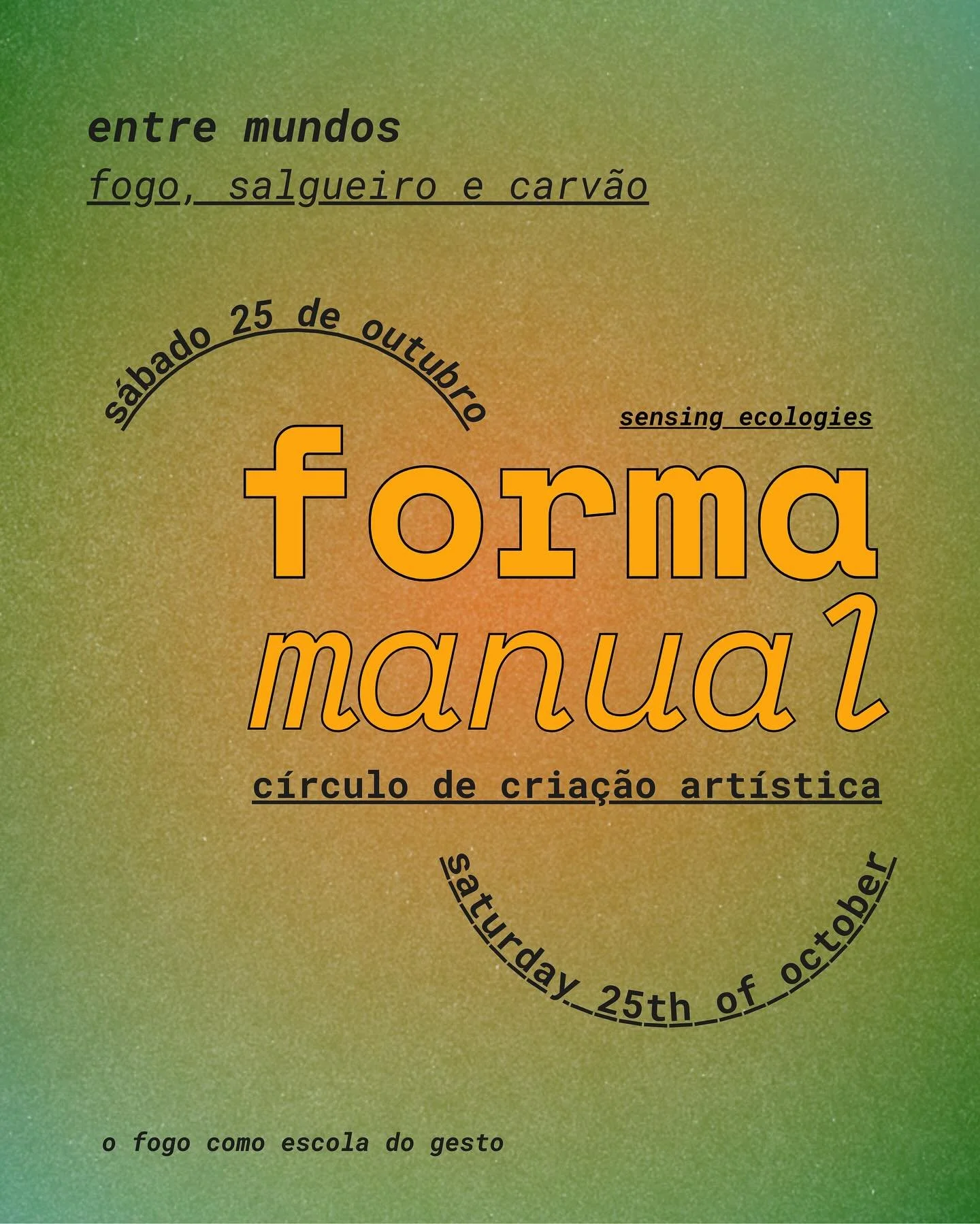 entre mundos: fogo, salgueiro e carv&atilde;o

S&aacute;bado 25 de outubro, das 10h30 &agrave;s 13h30, vamos reunir-nos na Pedra Amarela para a primeira sess&atilde;o da Forma Manual. Neste encontro exploramos o tema sensing ecologies: o fogo como es
