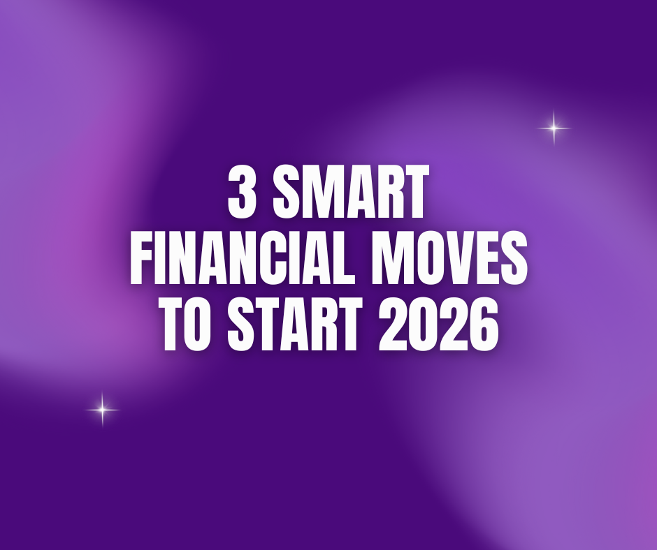 Three Smart Financial Moves to Start 2026 Strong