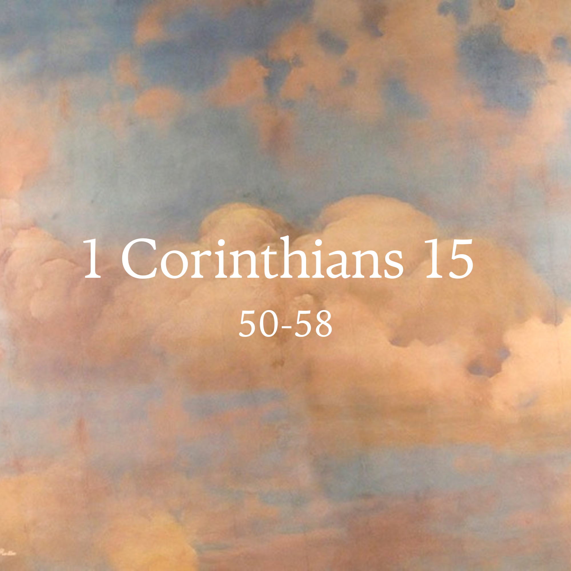 1 Corinthians 15:50-58