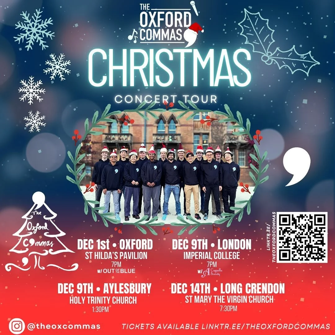 Santa Claus is coming to town... and so are the Commas! 🎅 Michaelmas ended with a bang with our joint gig with @ootboxford, but now we are going on a little tour! 😎 🎁
Catch us at our gigs away from Oxford this winter vacation and feel some festive