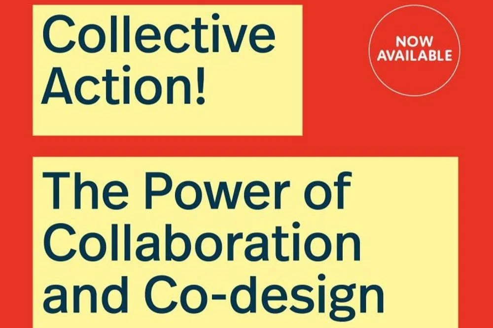 Collective Action!: The Power of Collaboration and Co-Design in Architecture