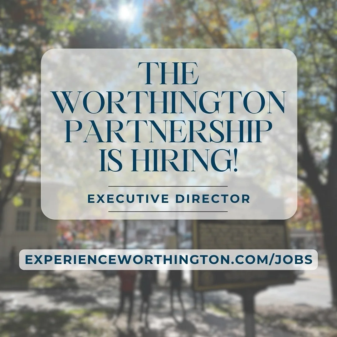 The Worthington Partnership is hiring a new Executive Director! You can learn more at experienceworthington.com/jobs (direct link in our bio).