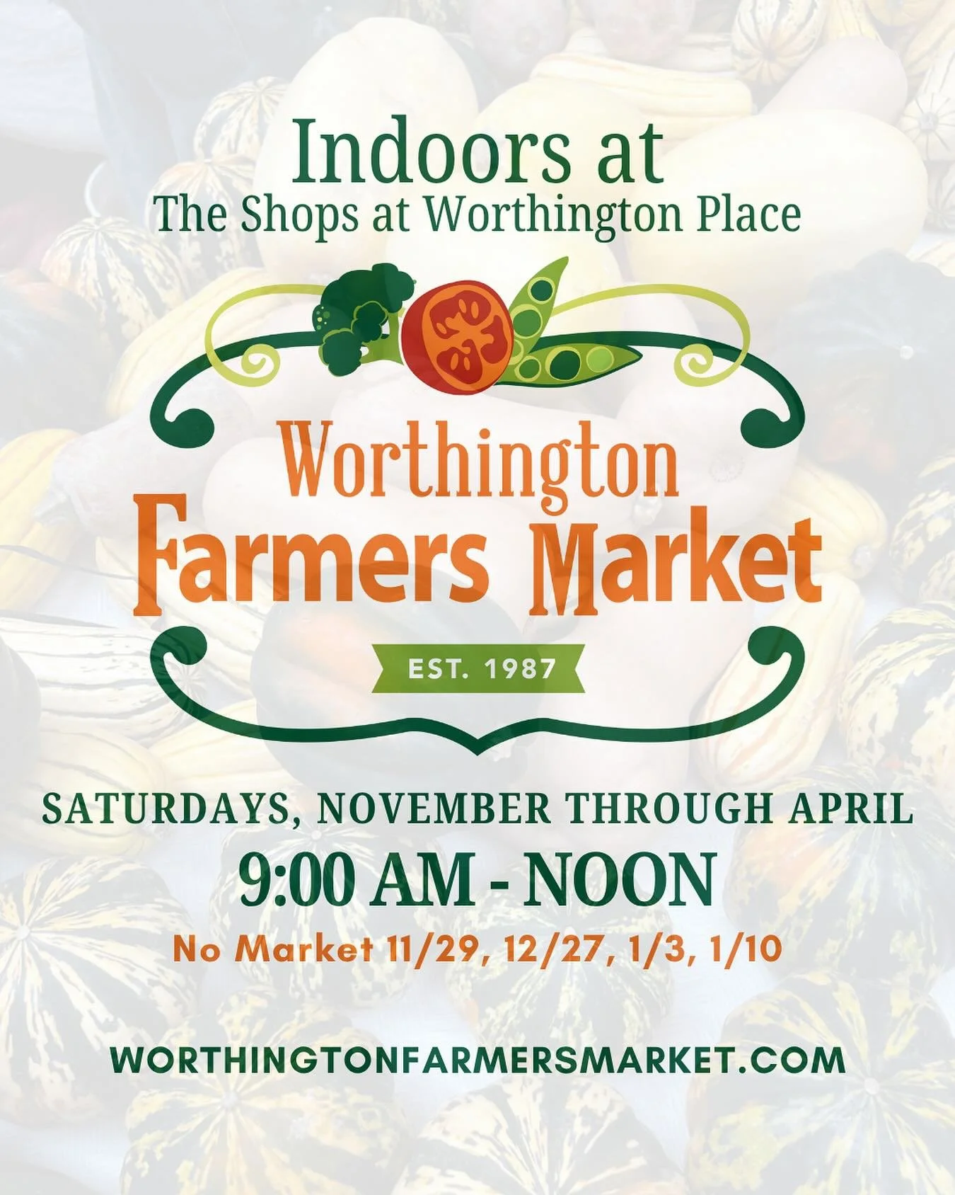 Starting this Saturday, 11/1, we’ll be indoors through the end of April from 9a-12p at the Shops at Worthington Place. We look forward to seeing you!