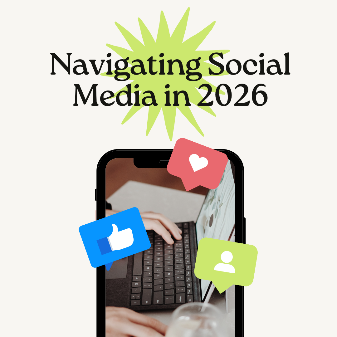 Navigating Social Media in 2026