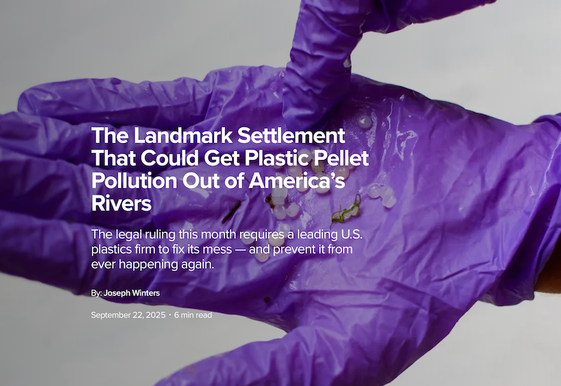 Reasons To Be Cheerful: The Landmark Settlement That Could Get Plastic Pellet Pollution Out of America’s Rivers