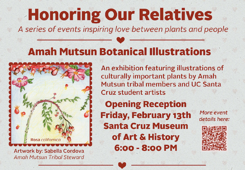 Ken Norris Center For Natural History: Honoring Our Relatives - Amah Mutsun Botanical Illustrations and The Teachings of Plants, Feb 13, 6 - 8 pm