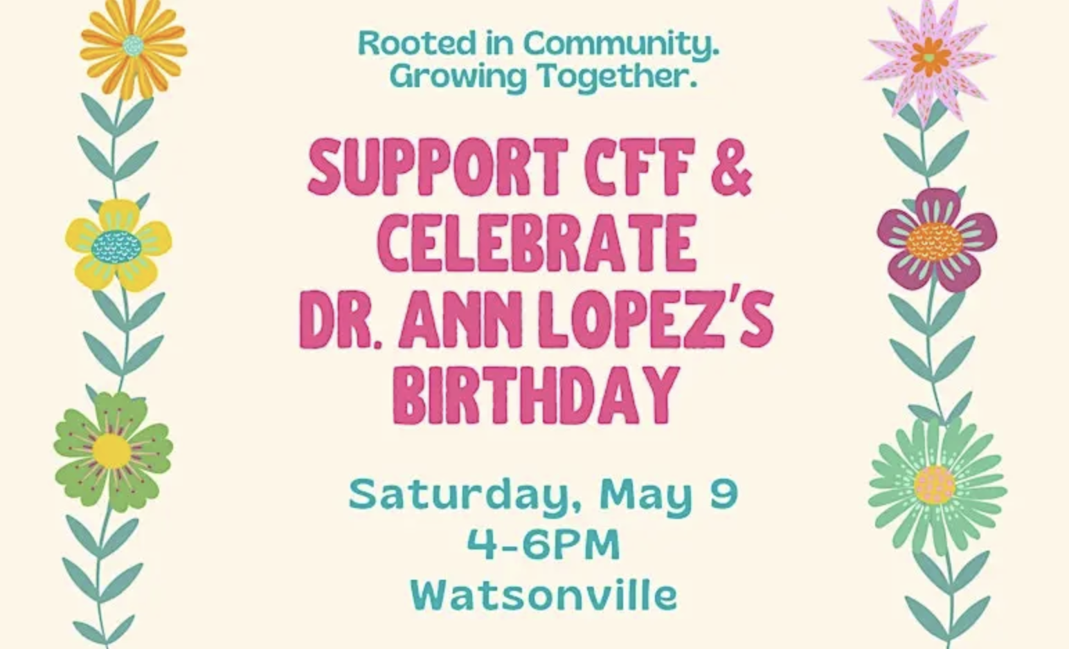 Center For Farm Worker Families: Celebrate The Birthday of Our Founder, Ann Lopez, May 9, 4 - 6 pm