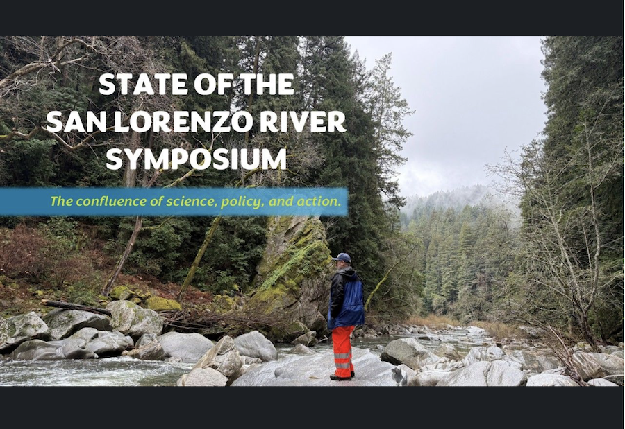 Coastal Watershed Council: State of the San Lorenzo River Symposium, April 11, 9 am - 1 pm